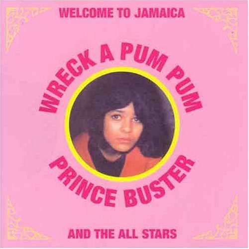 Music Reviews - Prince Buster and the Allstars – Wreck a Pum Pum